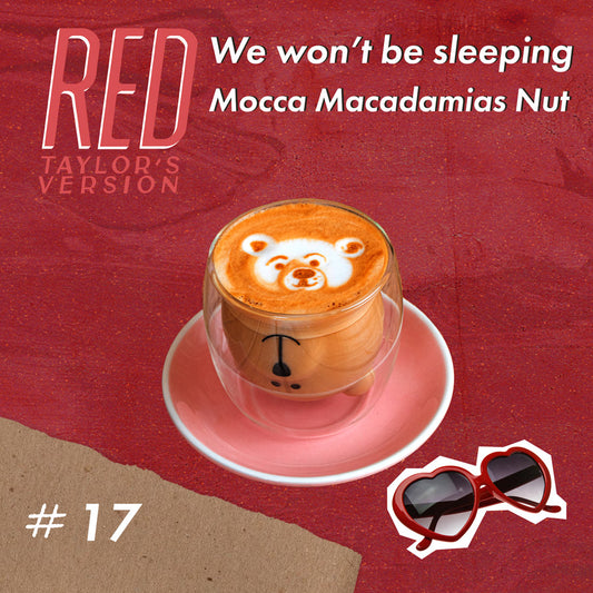 #17 We Won´t be sleeping Mocca Macadamias Nut