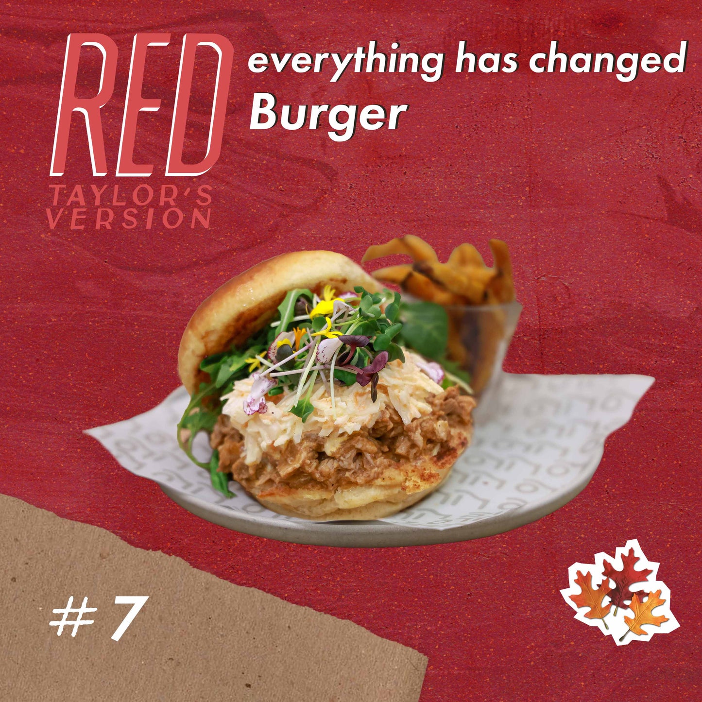 #7 - Everything has changed Burger