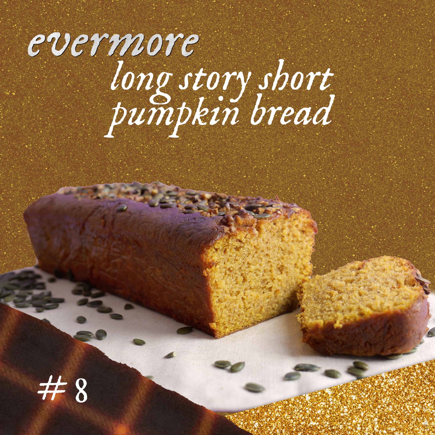 #8 Long Story short - Pumpkin Bread