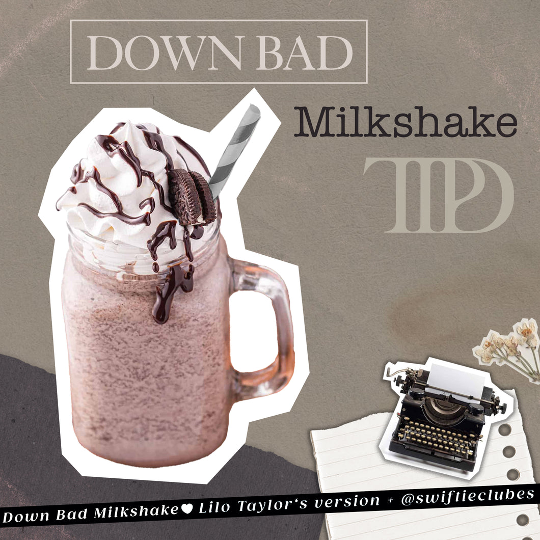 Down Bad Milkshake